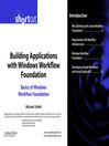Building Applications with Windows Workflow Foundation (WF) (eBook): Advanced Workflow Features (Digital Short Cut)